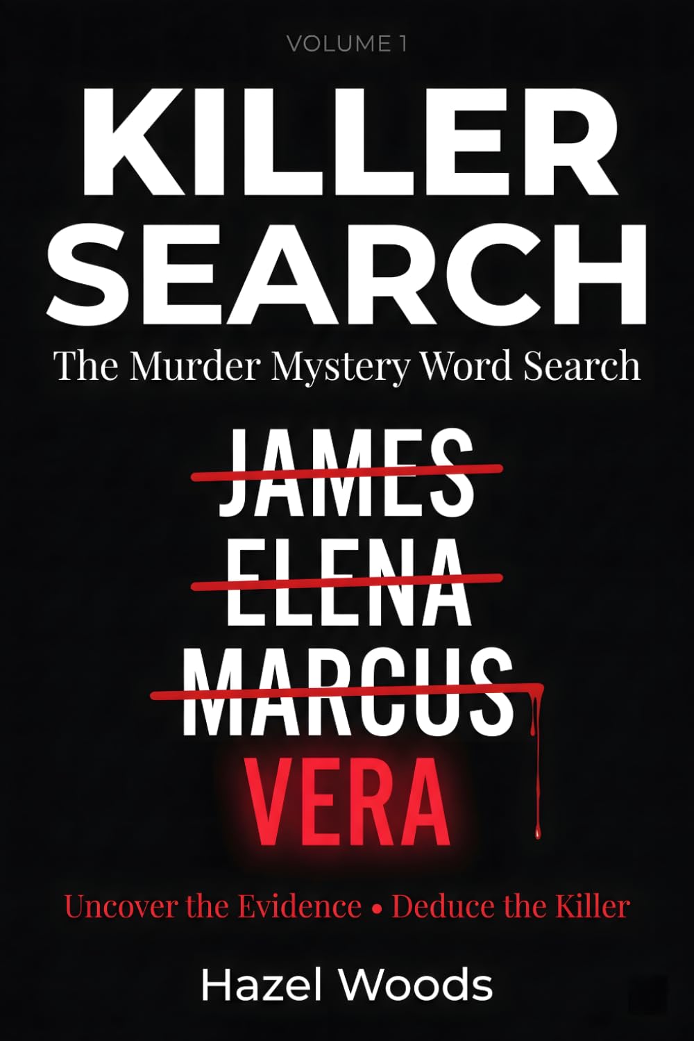 Killer Search Volume 1: The Murder Mystery Word Search Puzzle Book | 120 Detective Cases with Suspects, Clues & Solutions