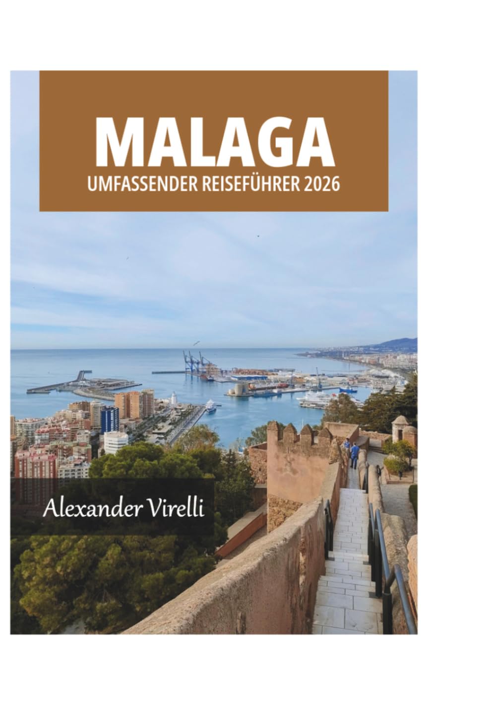 MALAGA UMFASSENDER REISEFÜHRER 2026