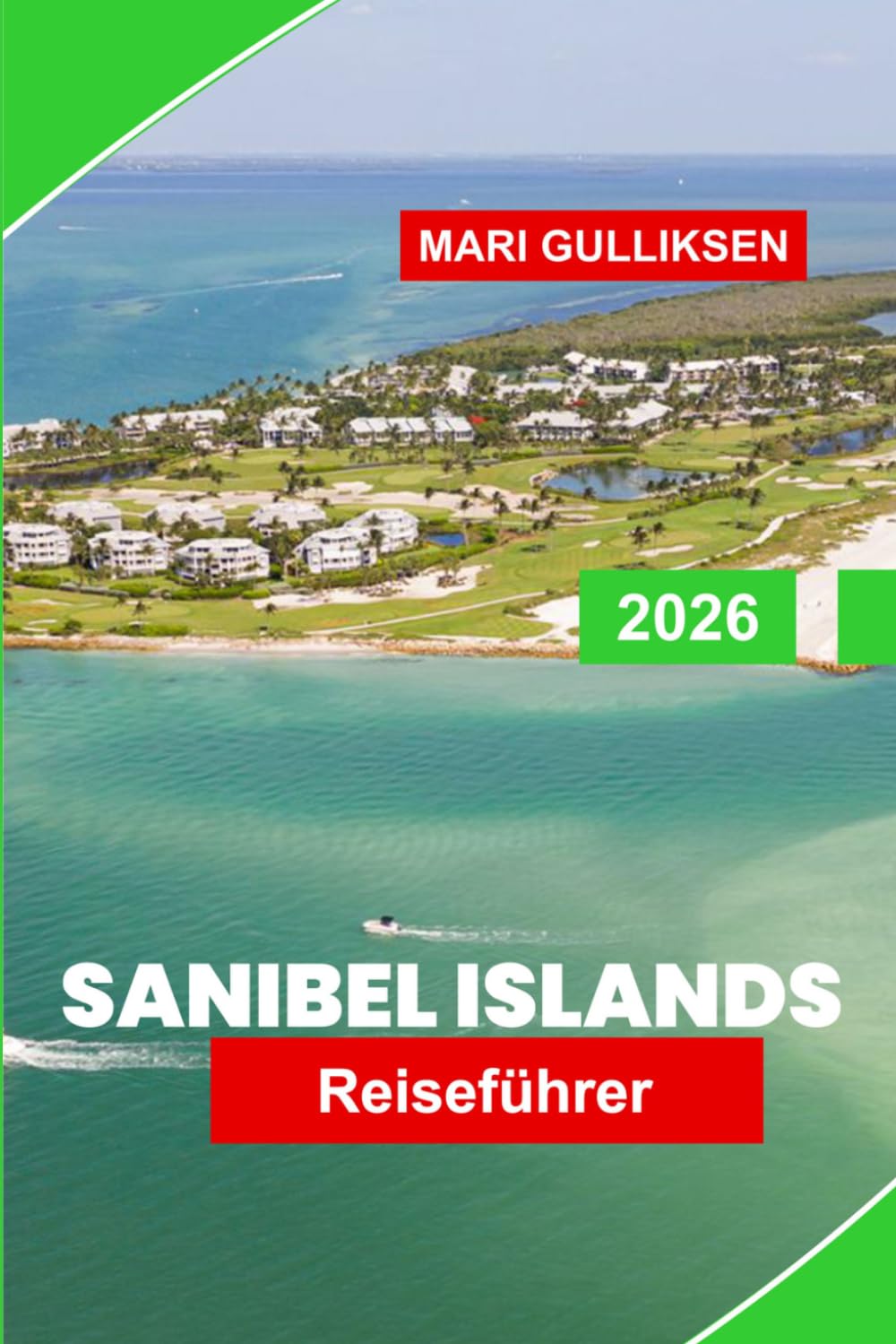 Sanibel Islands Reiseführer 2026: Entdecken Sie muschelübersäte Strände, Naturschutzgebiete, Küstenwanderwege, lokale Restaurants und praktische Tipps für Ihren Florida-Urlaub