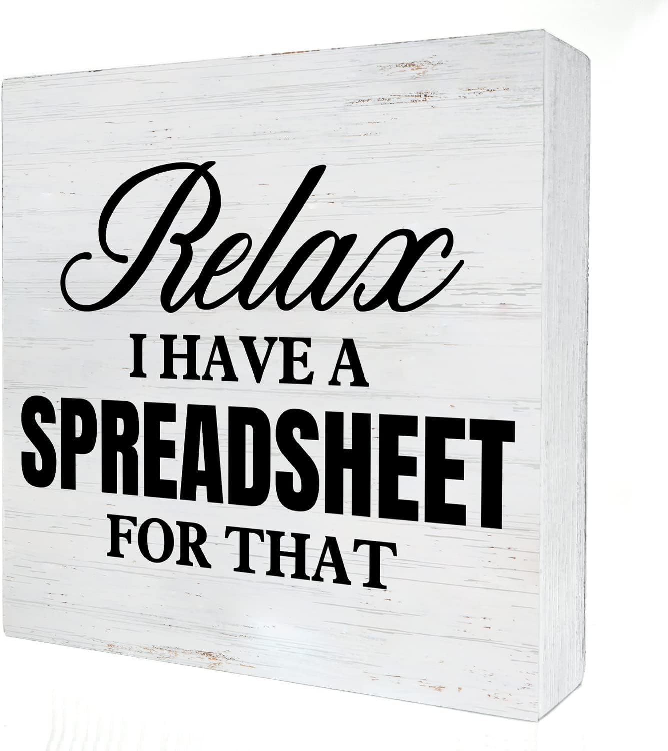 Funny Spreadsheet Gifts Office Decor Relax I Have a Spreadsheet for That Wood Box Sign, Funny Gifts for Accountant Coworkers CPA Boss Farmhouse Home Office Desk Shelf Cubicle Decor (5 X 5 Inch)