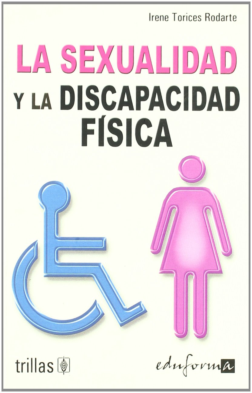 La sexualidad y la discapacidad física