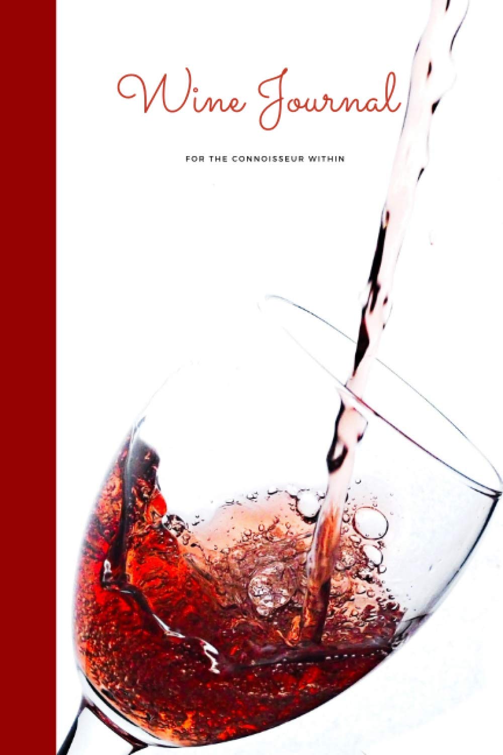 WINE JOURNAL FOR THE CONNOISSEUR WITHIN