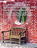 Big Kids Coloring Book: Restored District of the Williamsburg VA Geographic Area: Gray Scale Photographs to Color - Windows, Doors, and Gates - Volume 4 of 4