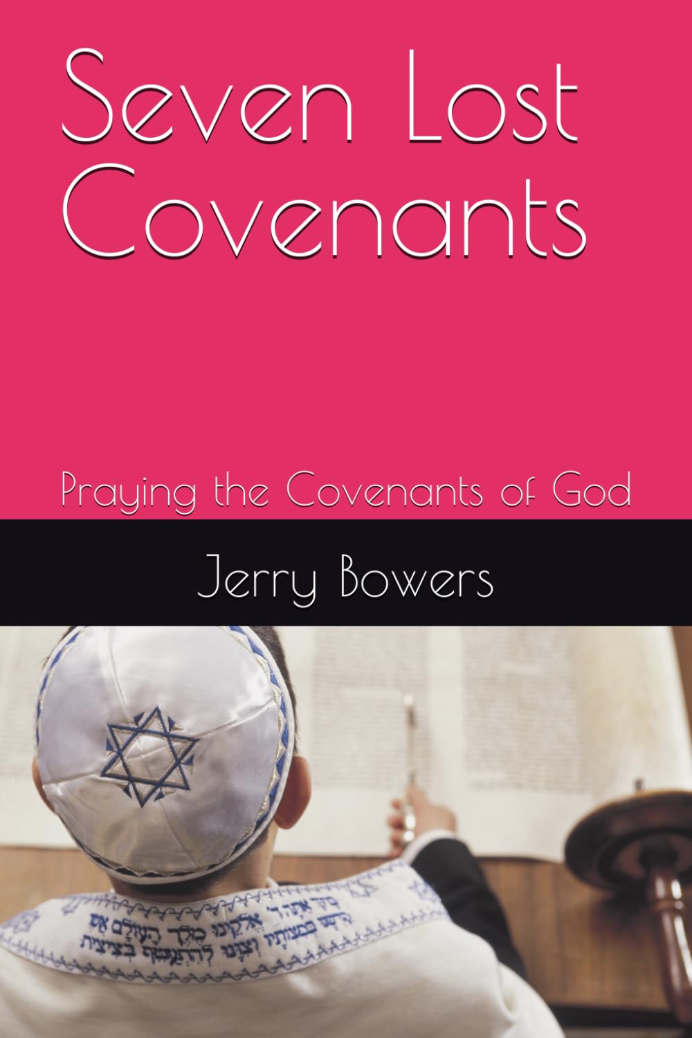 Seven Lost Covenants of the Bible: Praying the Covenants of God