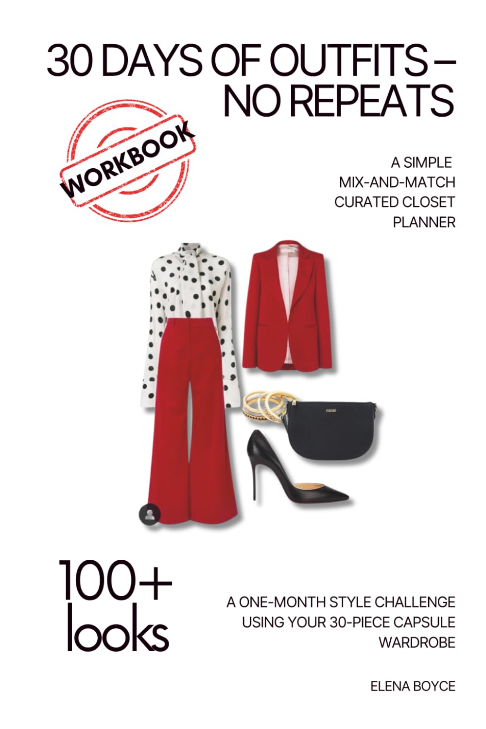 30 Days of Outfits - No Repeats Workbook: A Simple Mix-And-Match Curated Closet Planner
