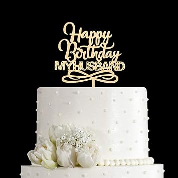 Happy Birthday MY HUSBAND Cake Topper for Birthday Party Decorations, Mirror Gold Acrylic