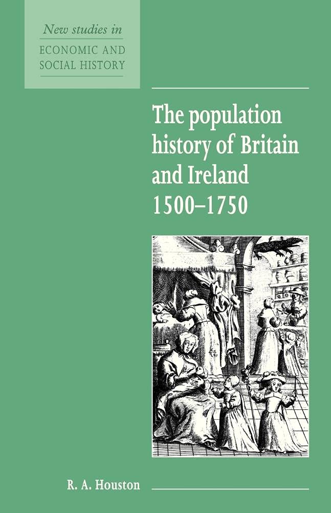 The Population History of Britain and Ireland 1500–1750 Houston Paperback