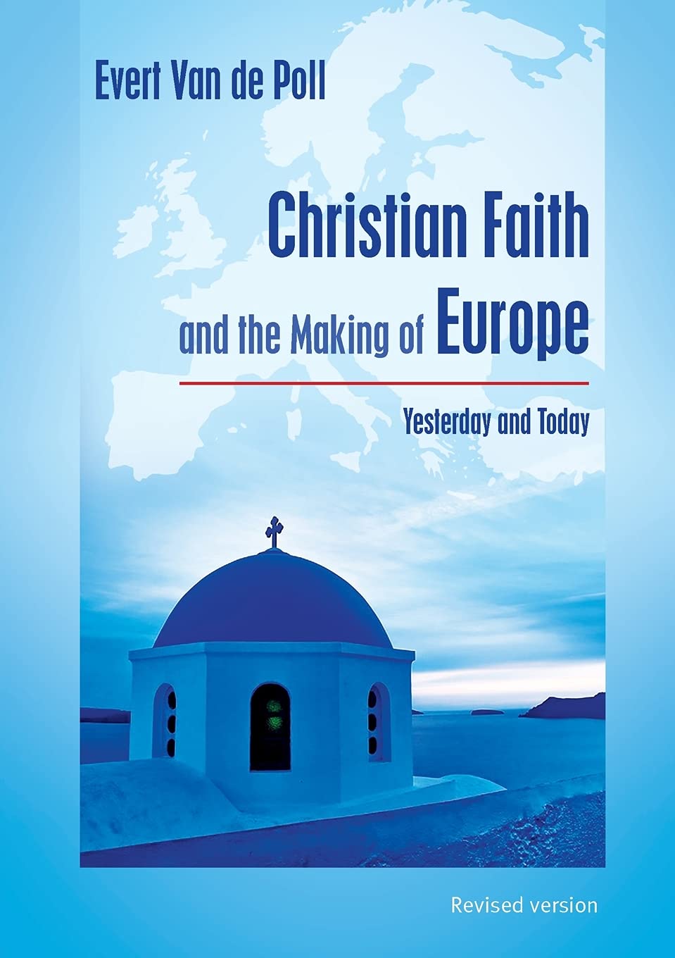 Christian Faith and the Making of Europe: Yesterday and Today