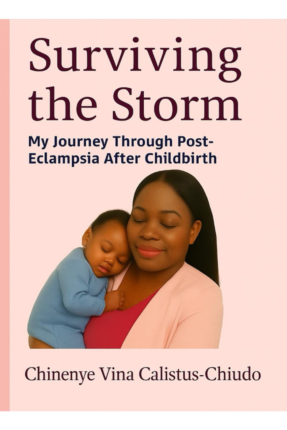 Surviving the Storm: My Journey Through Post-Eclampsia After Childbirth