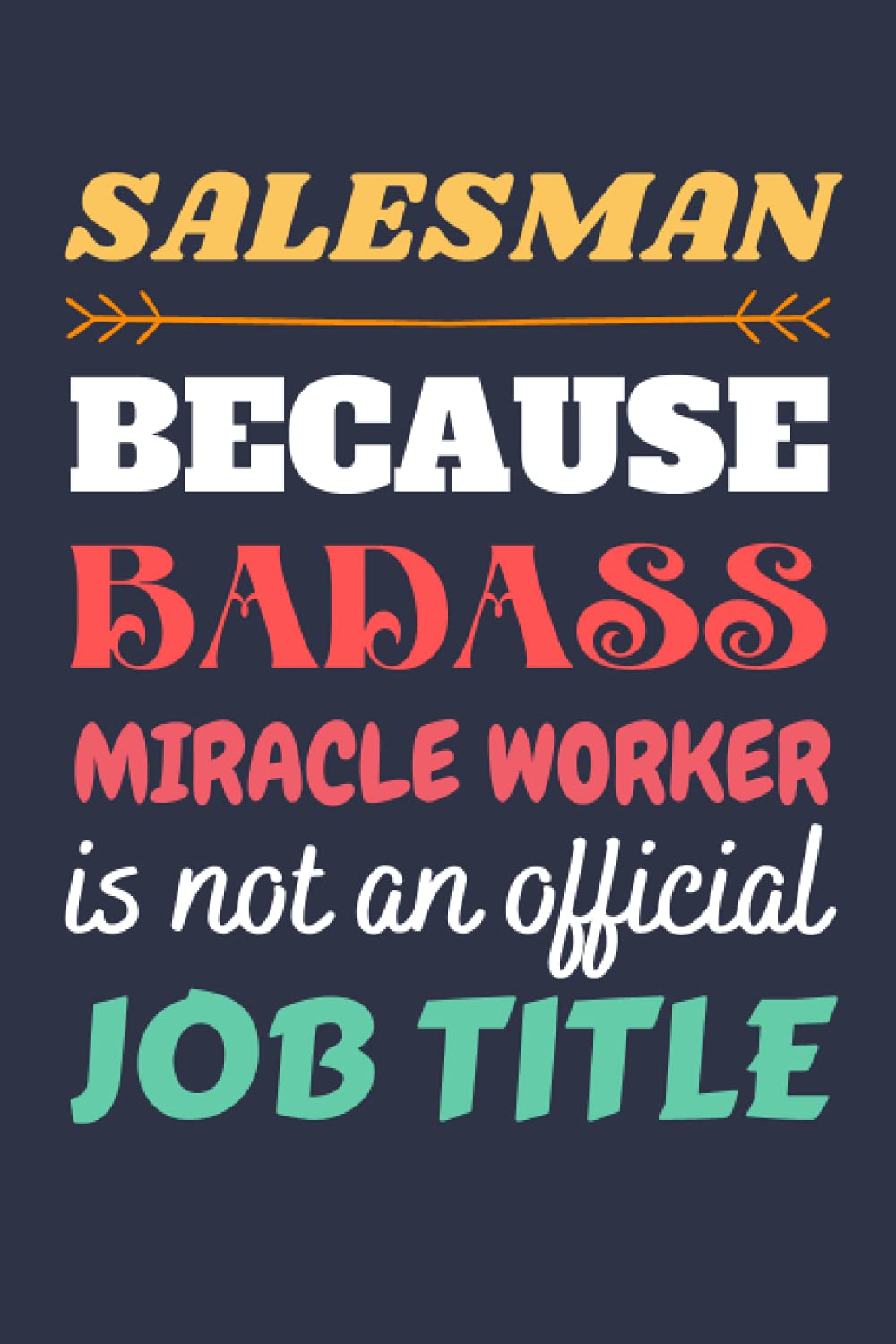 Salesman Gifts: Blank Lined Notebook Journal Diary Paper, a Funny and Appreciation Gift for Salesman to Write in