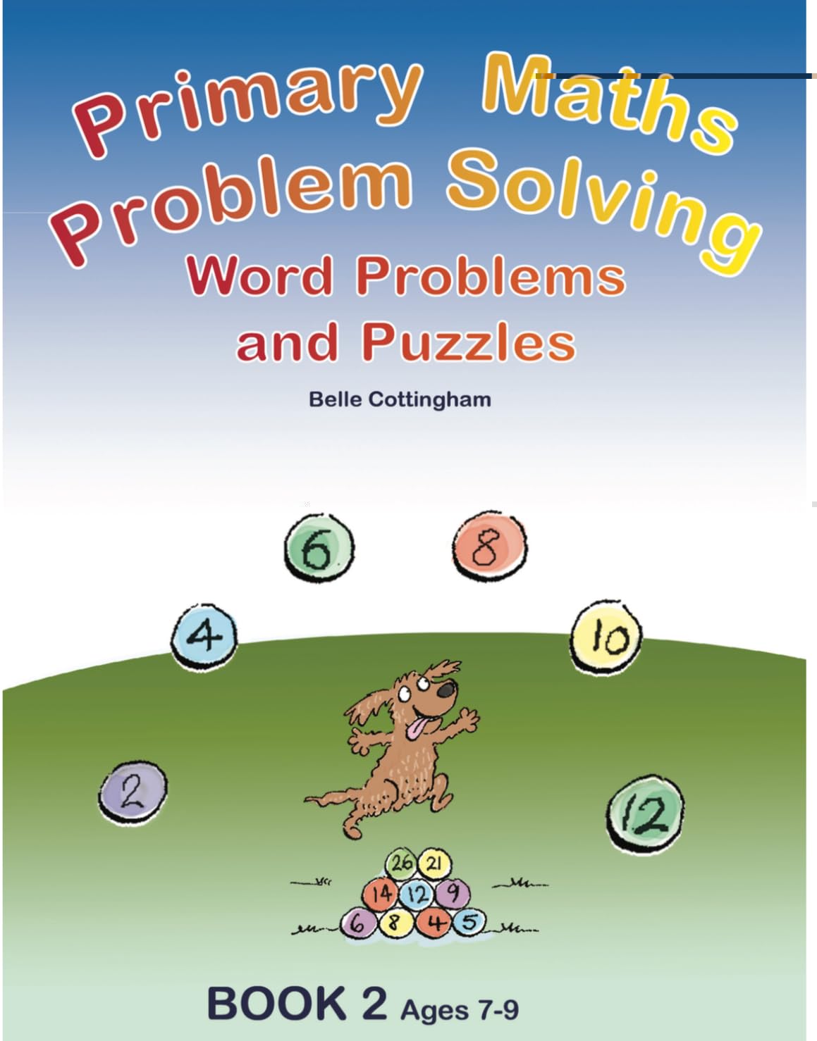 Primary Maths Problem Solving by Belle Cottingham (Paperback Book)