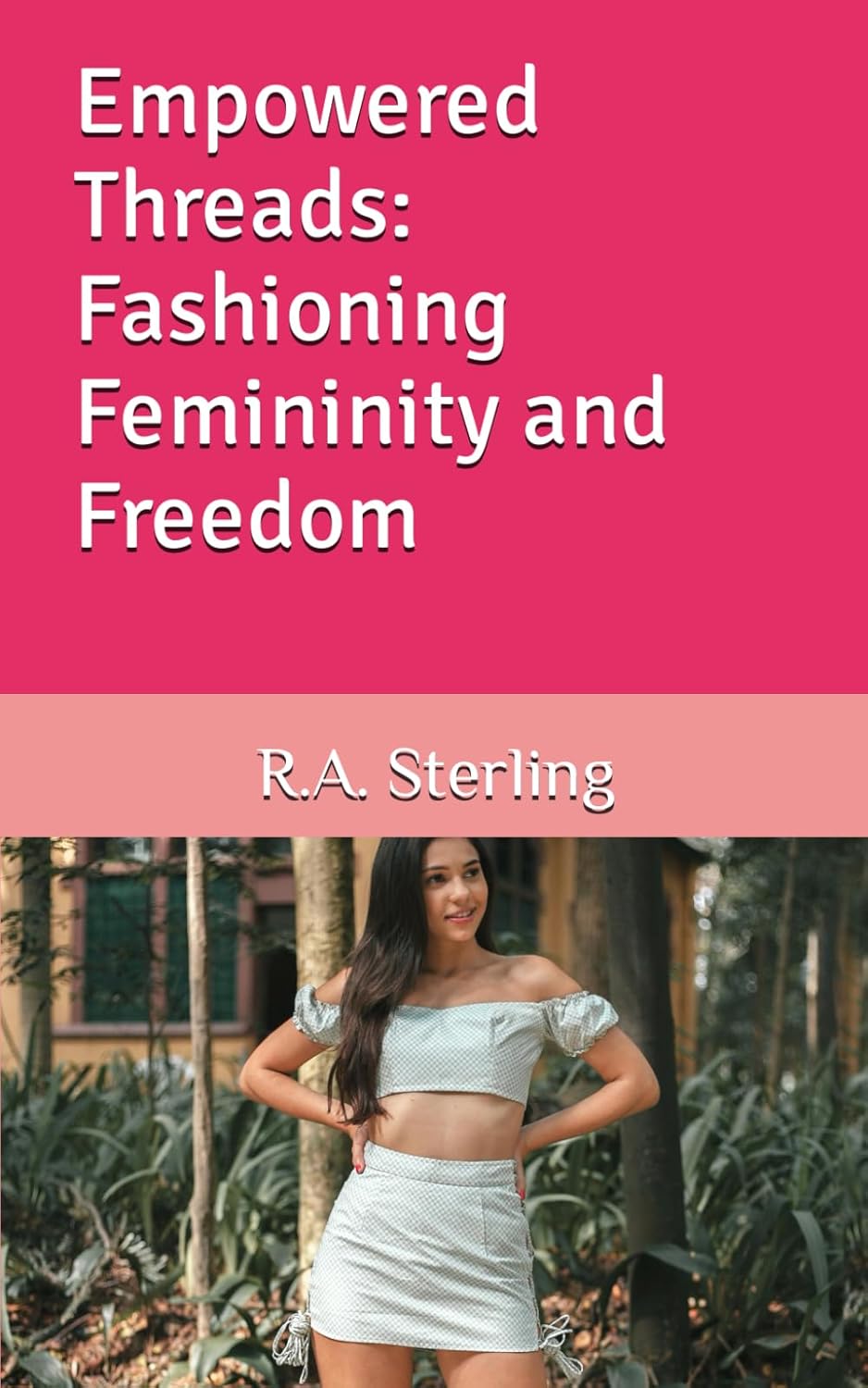 Empowered Threads: Fashioning Femininity and Freedom