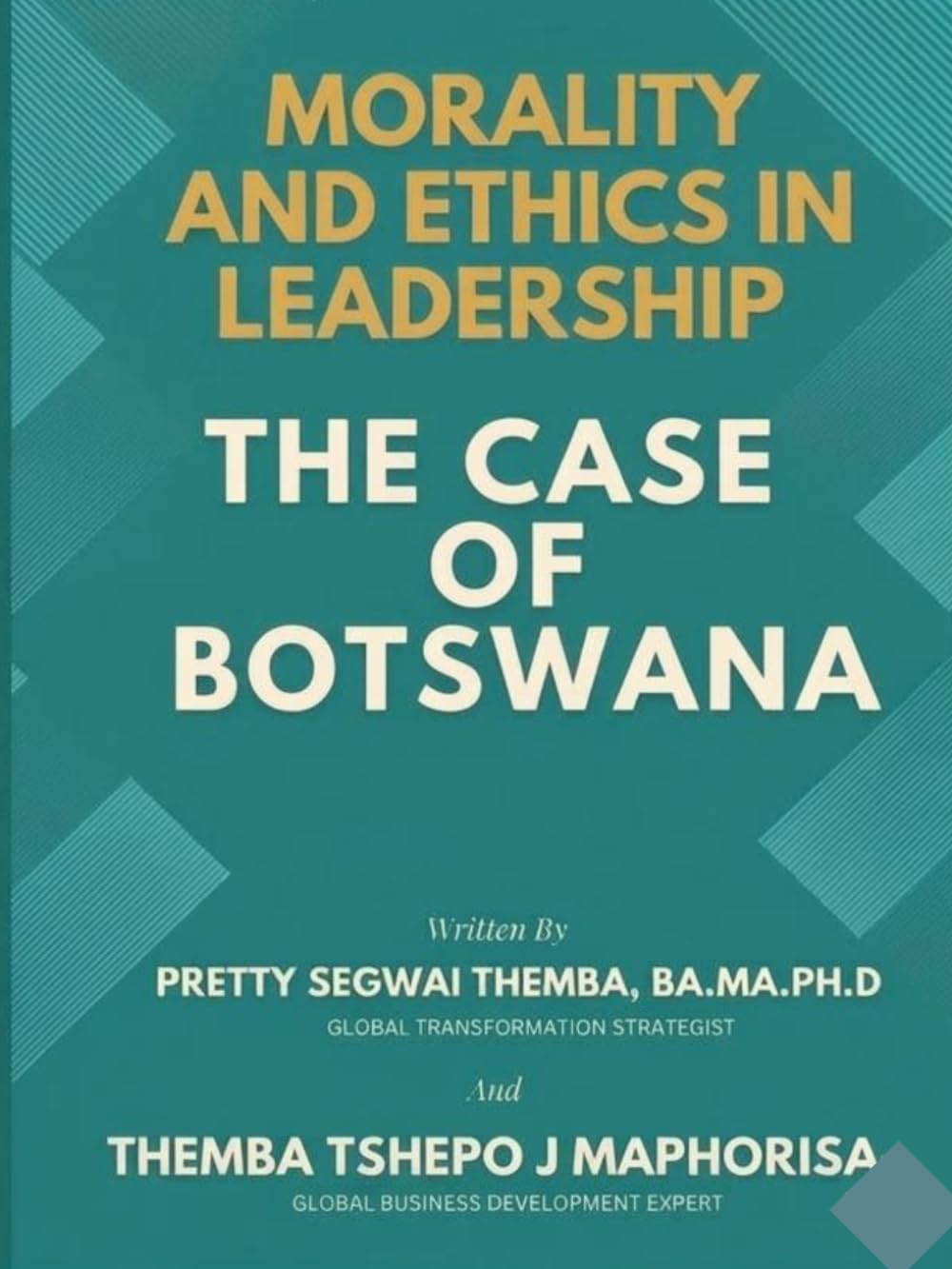 Morality and Ethics in Leadership: The Case of Botswana