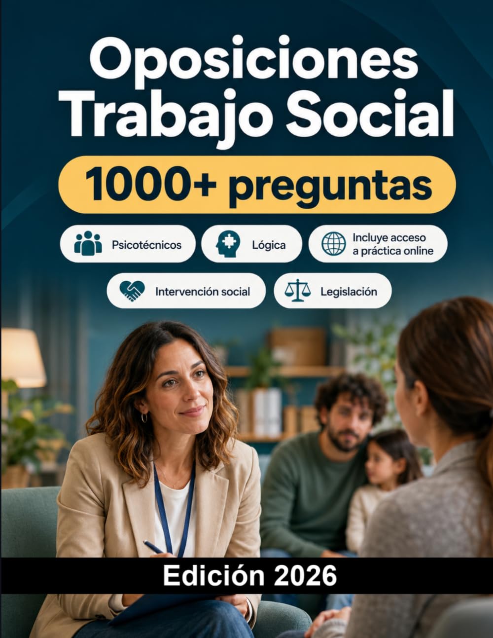 Oposiciones Trabajo Social 2026: Intervención social, dependencia, menores, igualdad, exclusión social, legislación, casos prácticos y entrevista