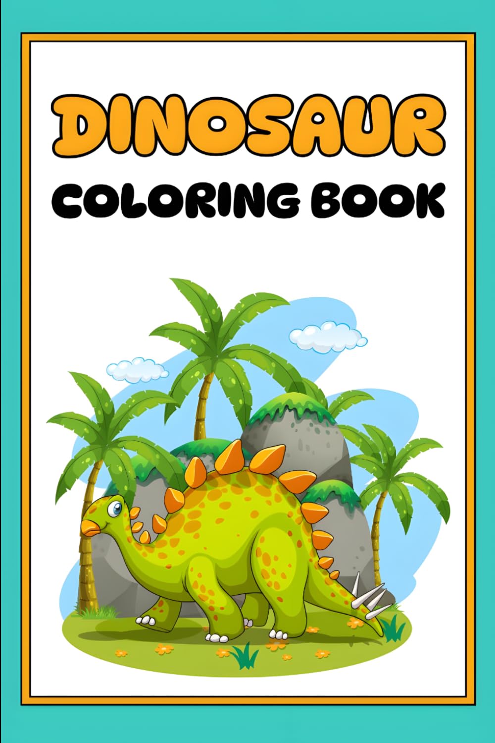 Roar Into Fun: Dinosaur Coloring Book for Kids: Fun and Easy Dino Coloring Pages for Toddlers and Preschoolers | Cute Dinosaurs, Simple Designs, and Creative Learning Activities for Boys & Girls