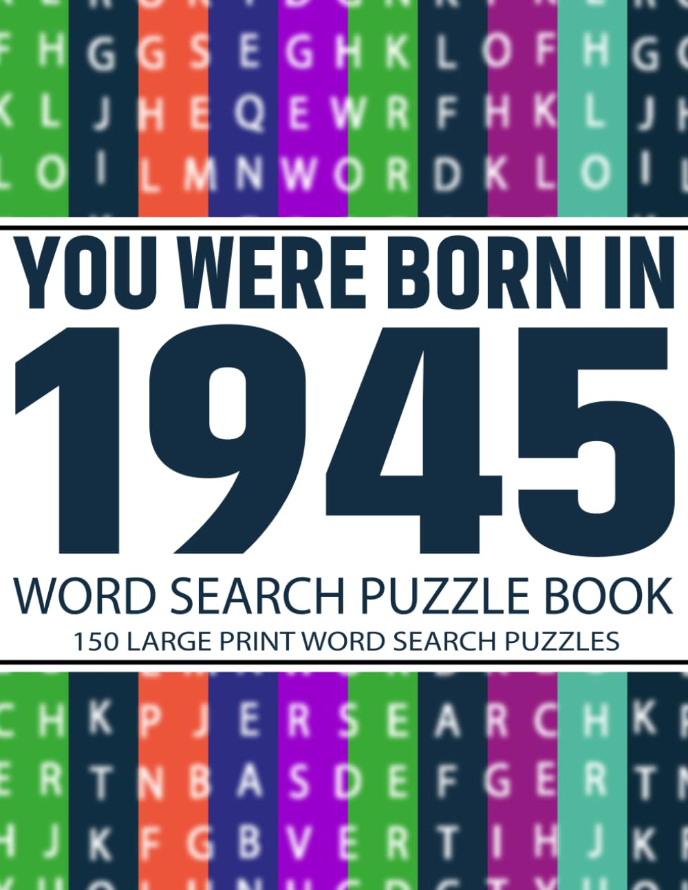 Born in 1945: Word Search Puzzle Book for Adults: Fun and Challenging Word Search Puzzles for Adults & Seniors – Boost Memory, Focus, and Mental Clarity with Large Print Brain Games