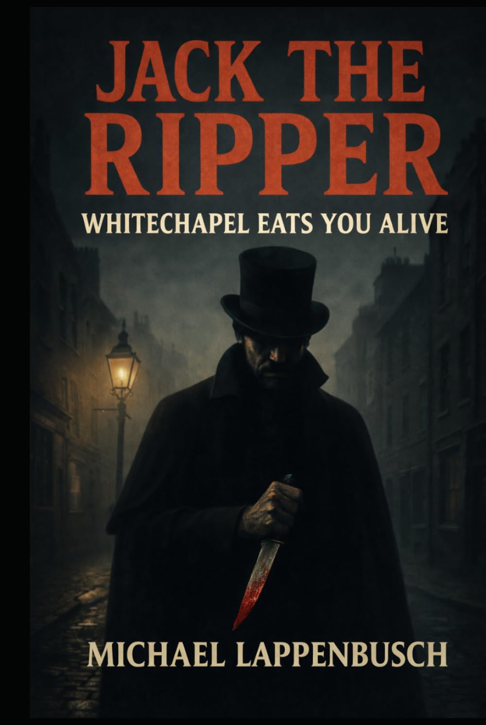 Jack the Ripper - Whitechapel Eats You Alive