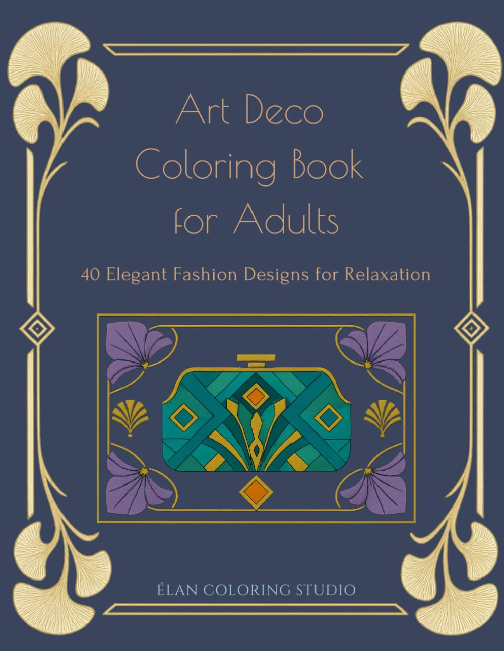 Art Deco Coloring Book for Adults: 40 Elegant Fashion Designs for Relaxation
