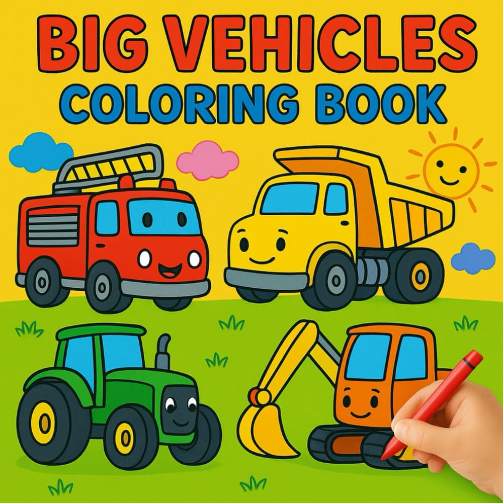 Big Vehicles Coloring Book for Toddlers Ages 1–3: Diggers, Tractors, Fire Trucks & Airplanes for Toddlers