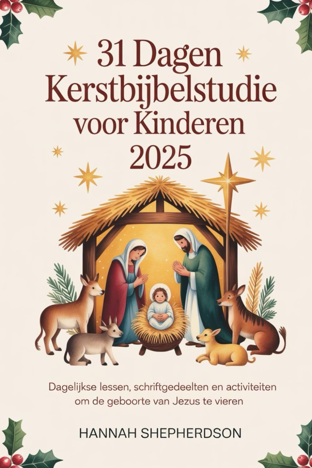 31 Dagen Kerstbijbelstudie voor Kinderen 2025: Dagelijkse lessen, Schriftgedeelten en activiteiten om de geboorte van Jezus te vieren
