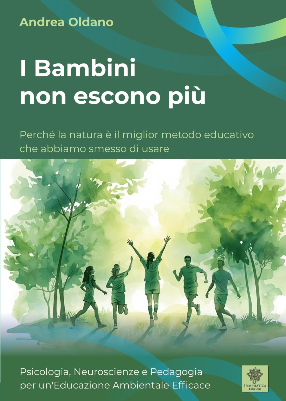 I Bambini non escono più: Perché la natura è il miglior metodo educativo che abbiamo smesso di usare