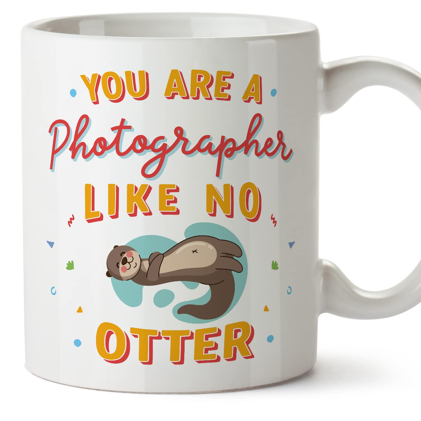 MUGFFINS Photographer Mug - in English - You are Like No Otter - Funny Gift for Colleagues - Ceramic 11oz Mug