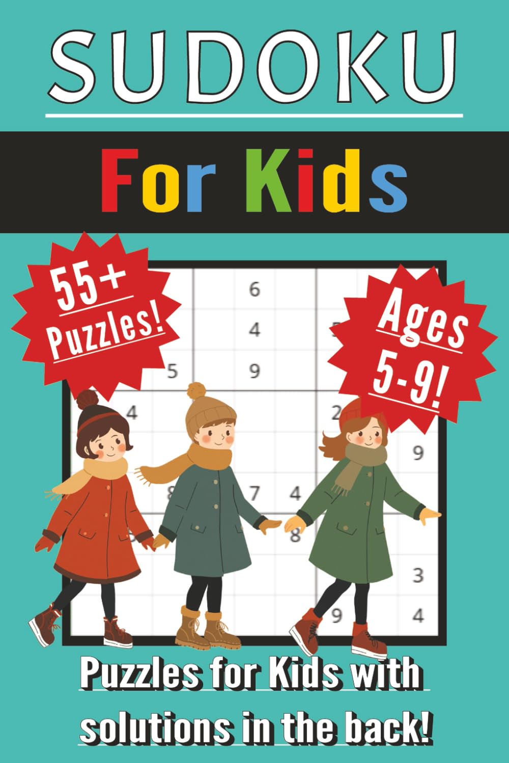 Sudoku for Kids: Sudoku Puzzle book for kids | Easy Puzzles for ages 5-9 | Great brain-building exercise | Solutions included | 6x9 inches, 110 pages | 55 Puzzles for fun, leisure, homework, learning