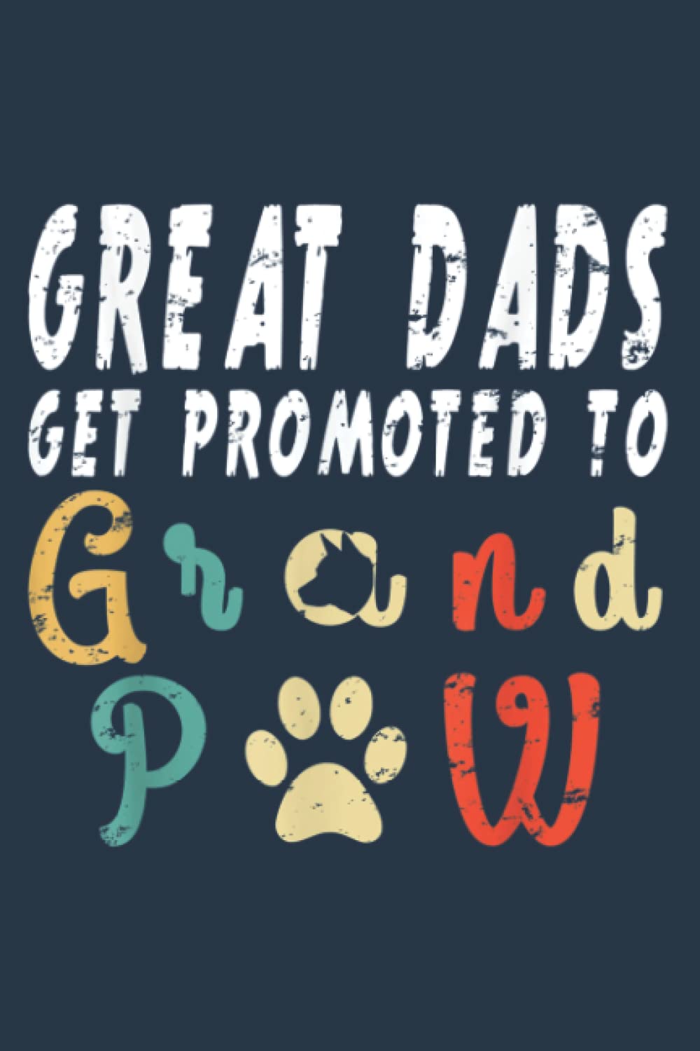 Grand Paw Dog , Great Dads Get Promoted To Grandpaw: Notebook A5 size, 120 pages
