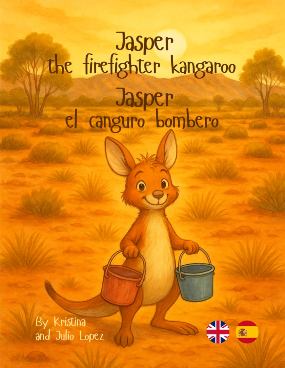 Jasper the firefighter kangaroo - Jasper el canguro bombero:: A bilingual story about courage and the strength of being different. An English–Spanish bilingual book for children.