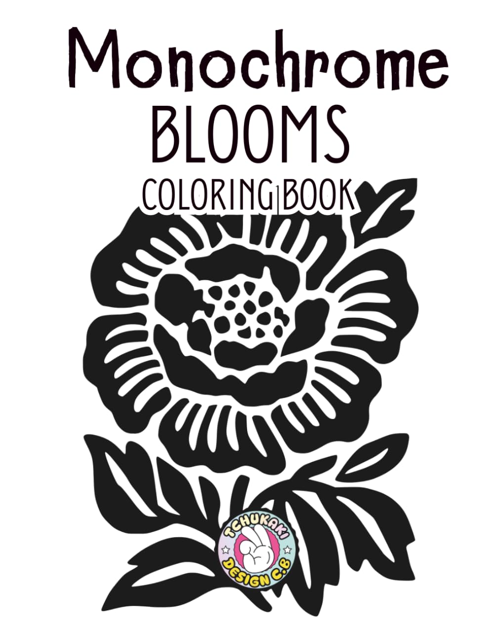 Monochrome Blooms Coloring Book: Floral Coloring Book for Adults with Relaxing Black and White Botanical Designs, Reflection Pages and Space for Personal Thoughts