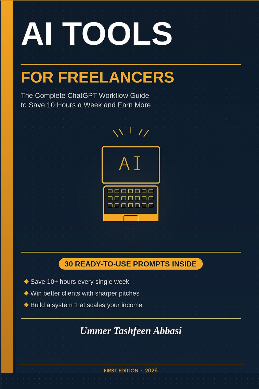AI Tools for Freelancers: The Complete ChatGPT Workflow Guide to Save 10 Hours a Week, Win Better Clients, and Earn More