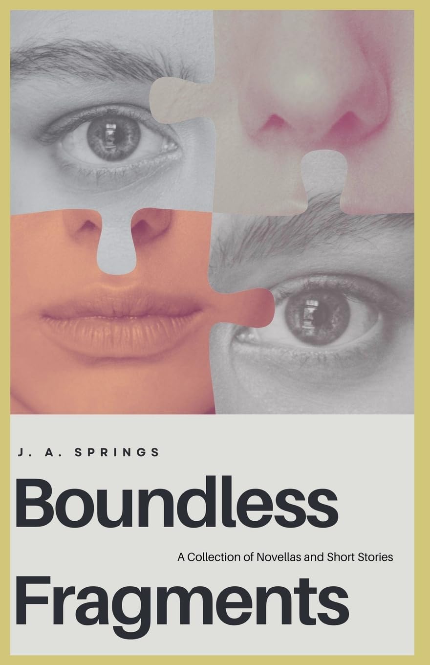 Boundless Fragments: A Collection of Novellas and Short Stories
