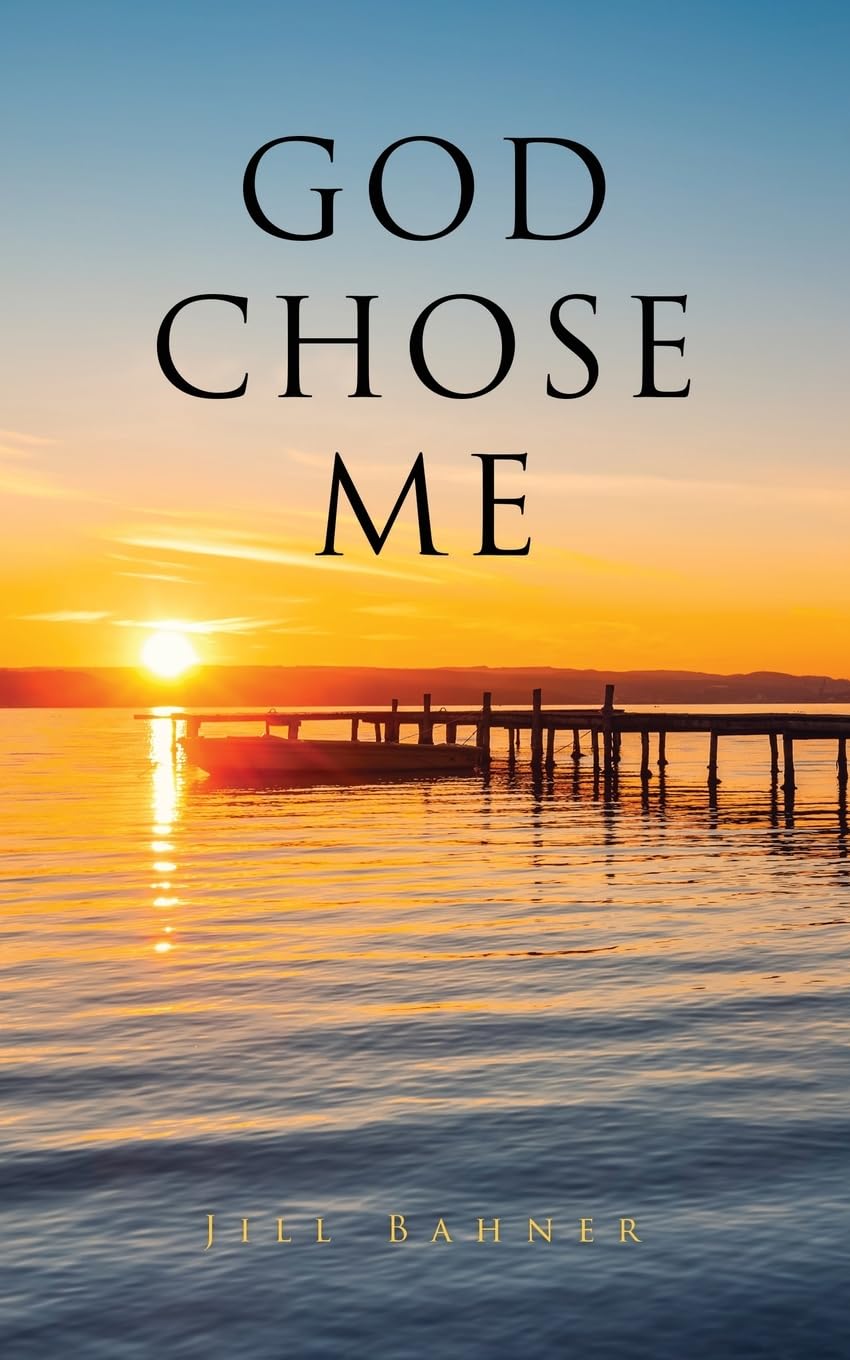 God Chose Me: Bahner, Jill: 9781662882234: Amazon.com: Books