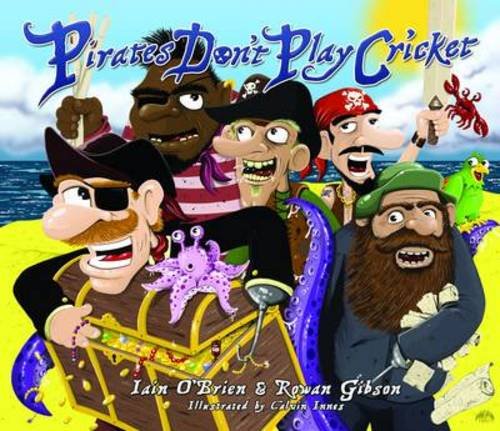 Rowan Innes Pirates Don't Play Cricket: Amazon.co.uk: O'Brien, Iain, Gibson, Rowan ...
