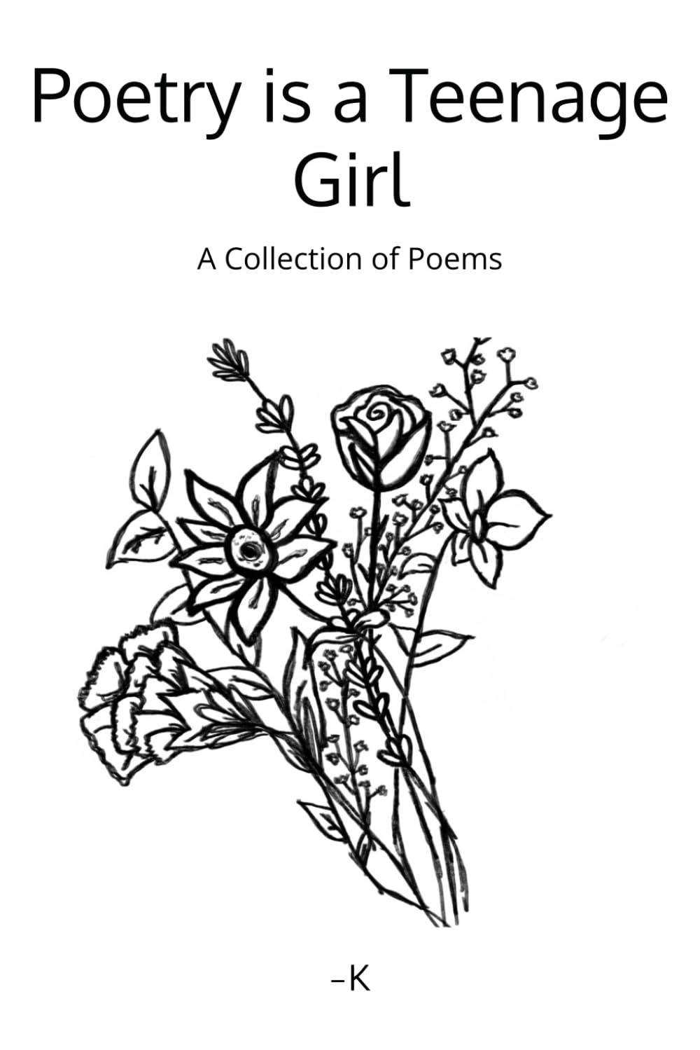 Poetry is a Teenage Girl: A Collection of Poems