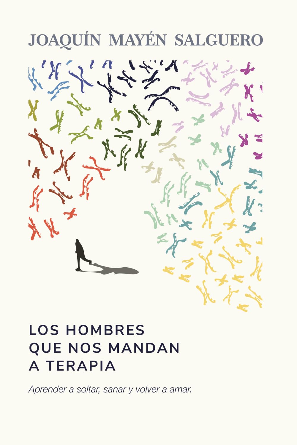 Los hombres que nos mandan a terapia: Aprender a soltar, sanar y volver a amar.