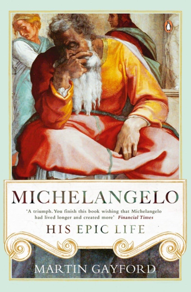 Michelangelo: His Epic Life Paperback – October 1, 2017