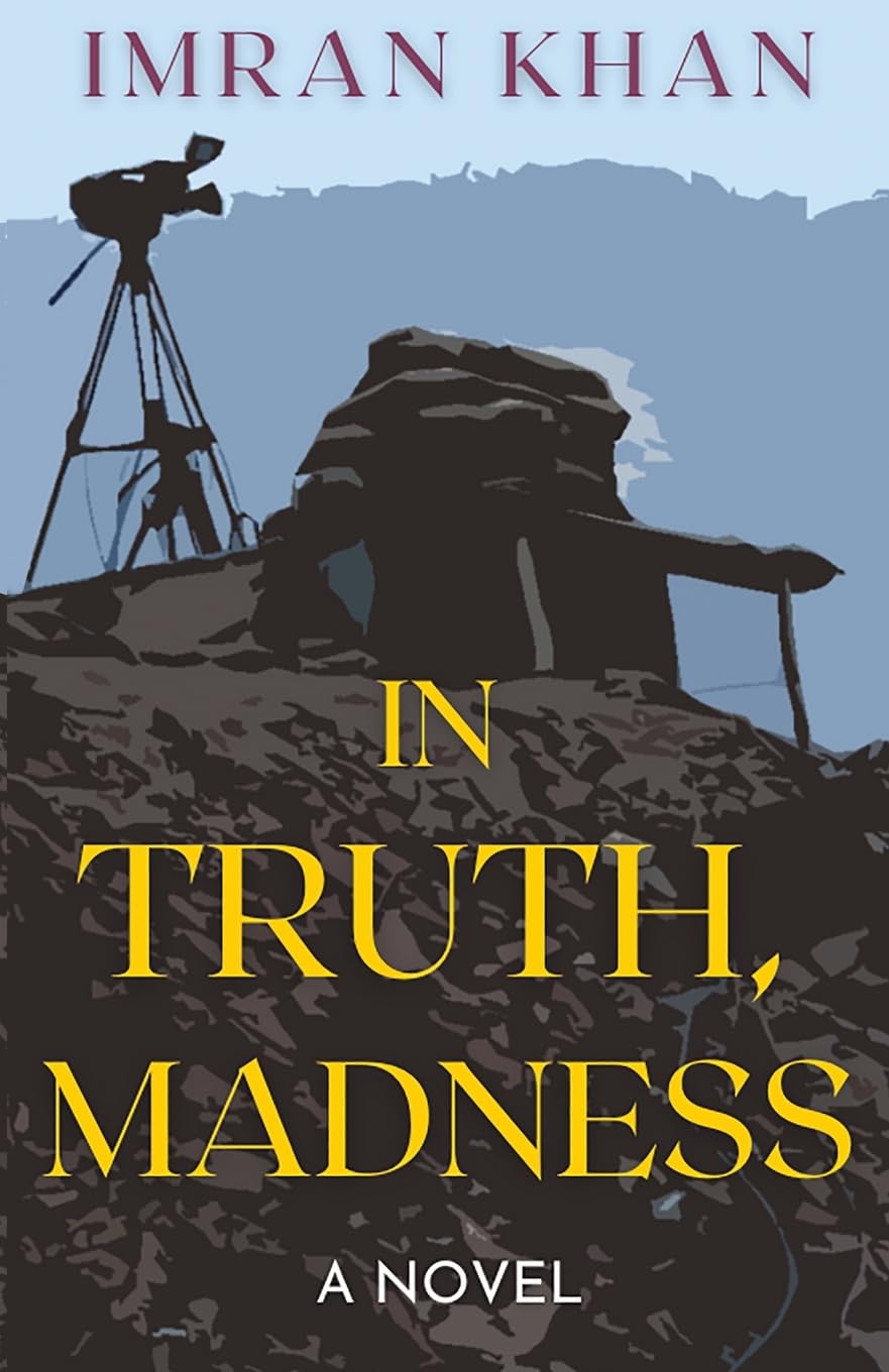 In Truth, Madness: A Novel