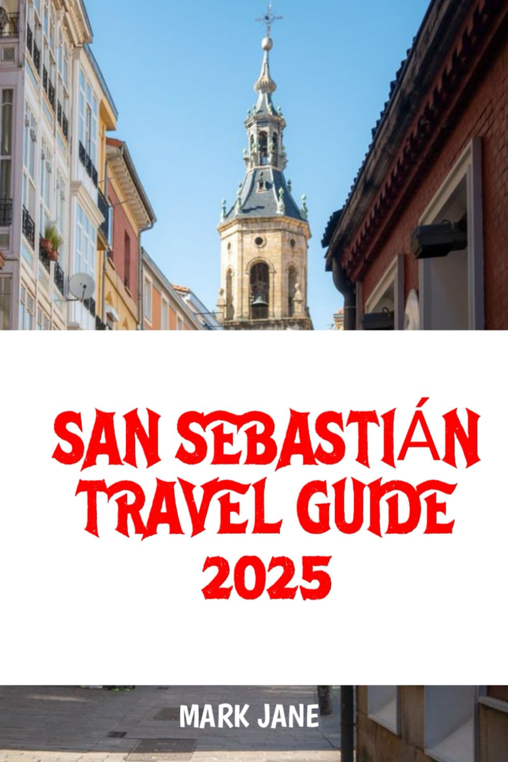 SAN SEBASTIÁN TRAVEL GUIDE 2025
