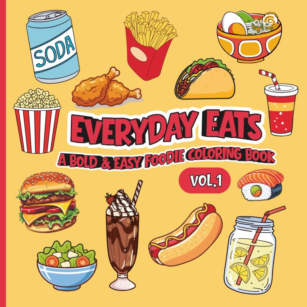 Everyday Eats: A Bold & Easy Foodie Coloring Book