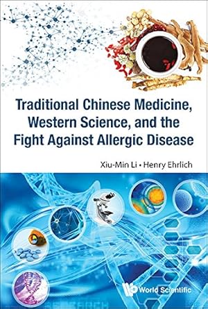Discover the Healing Secrets: A Review of ‘Traditional Chinese Medicine, Western Science, And The Fight Against Allergic Disease’ Discover the Healing Secrets: A Review of ‘Traditional Chinese Medicine, Western Science, And The Fight Against Allergic Disease’