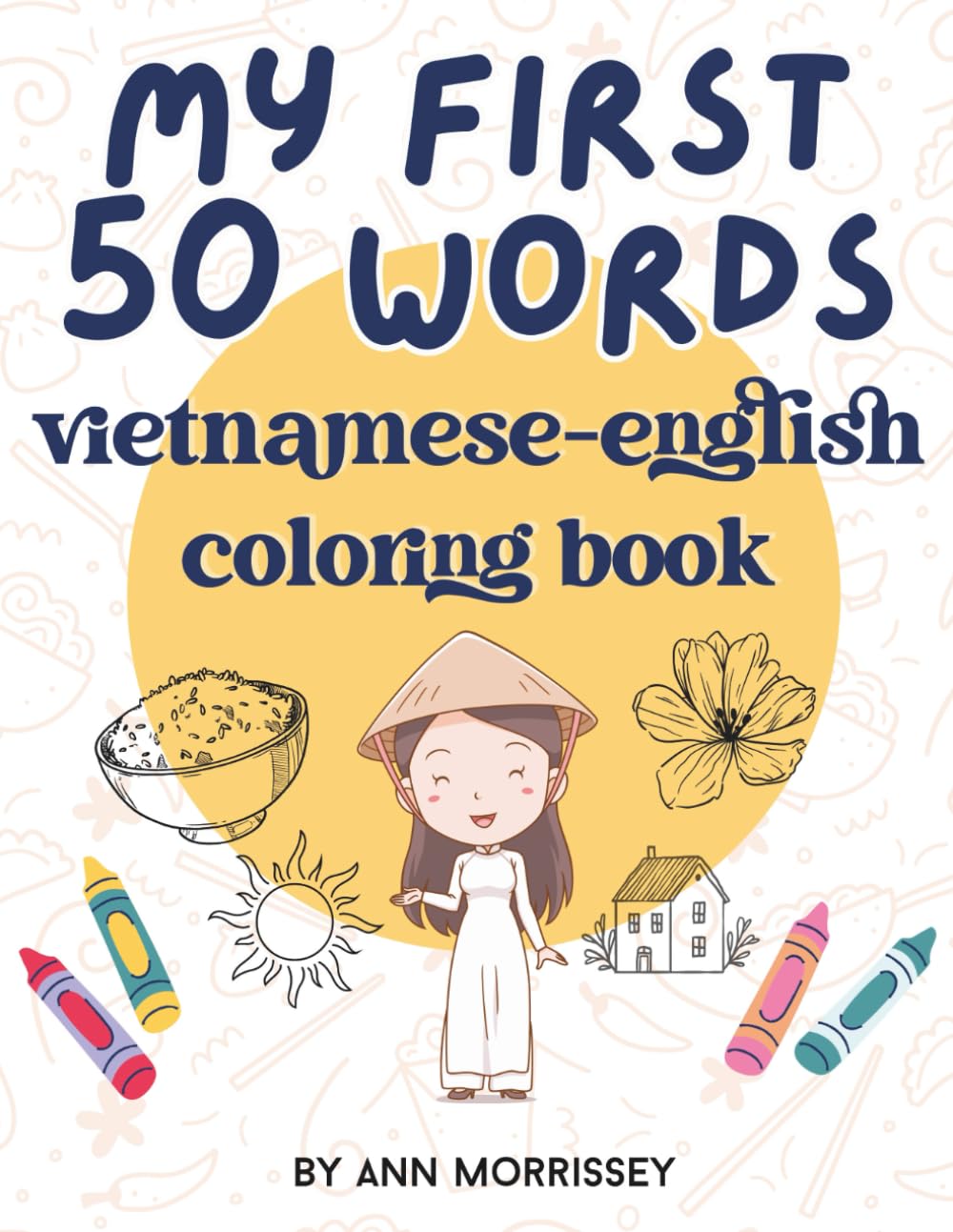 My First 50 Words: Vietnamese-English Coloring Book