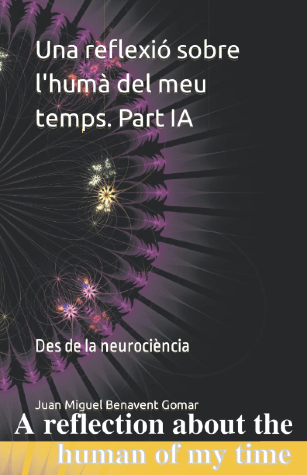 Una reflexió sobre l'humà del meu temps. Part IA: Des de la neurociència