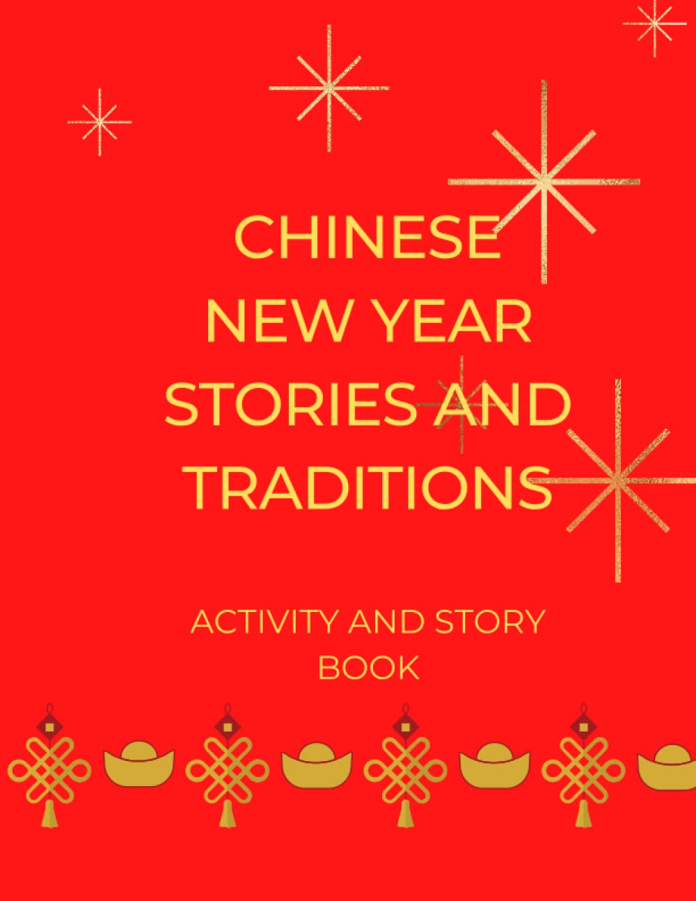 Chinese New Year Stories and Traditions: Activity Book