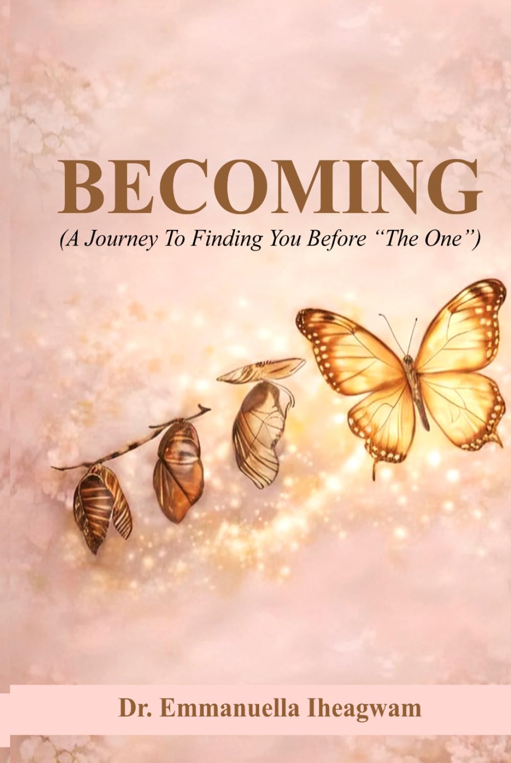 BECOMING: A Journey to Finding You before "The One"