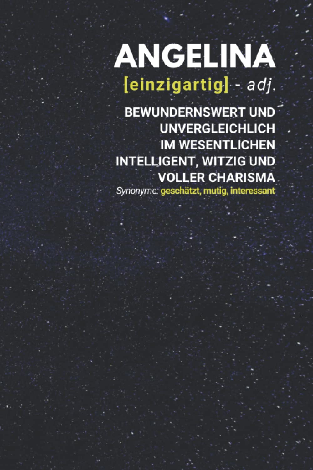 Independently published Angelina (einzigartig) bewundernswert: Notizbuch inkl. To Do Liste | Das perfekte Geschenk | personalisiert mit dem Namen Angelina | Geschenkidee | Geschenke | Name