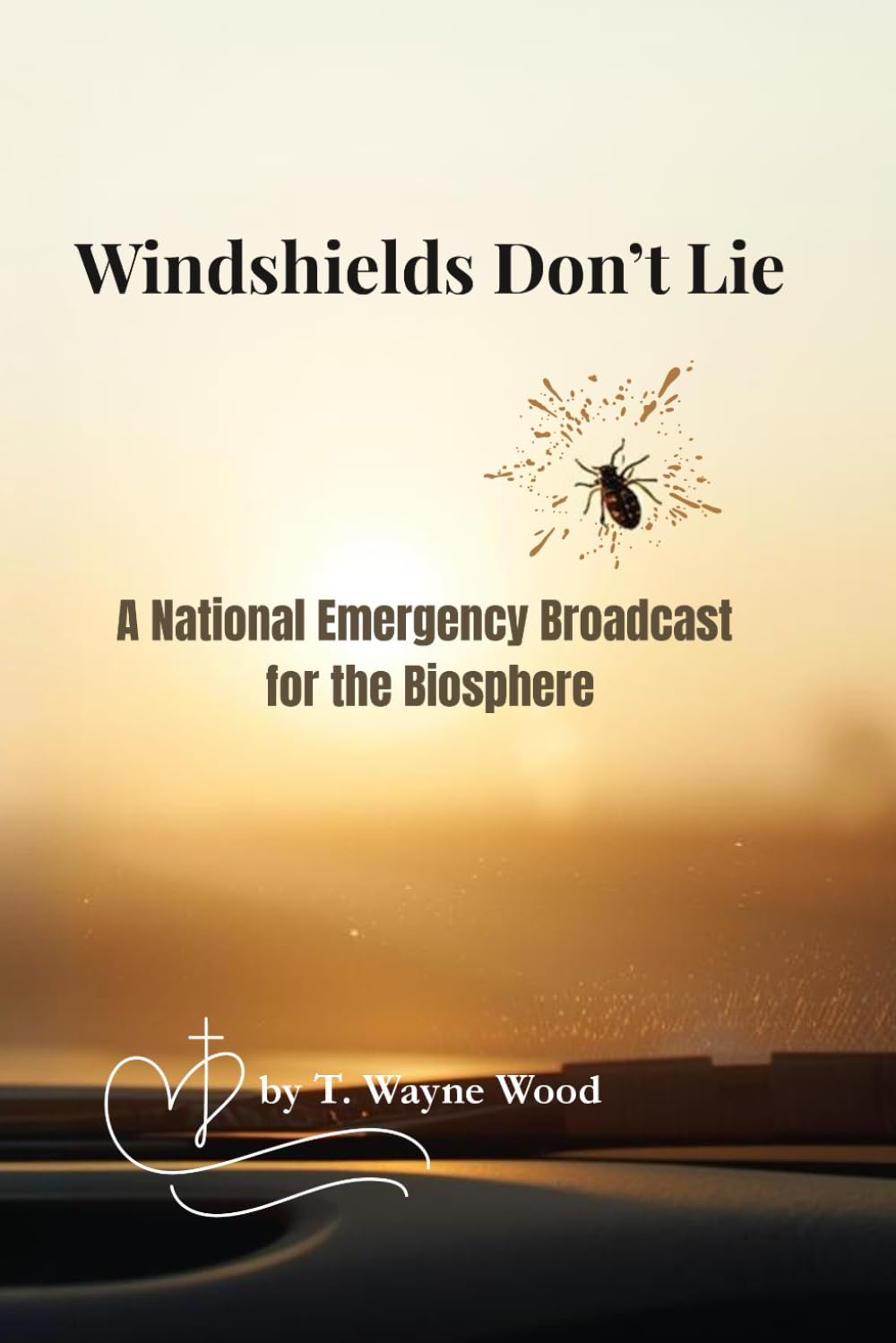Windshields Don’t Lie: A National Emergency Broadcast for the Biosphere