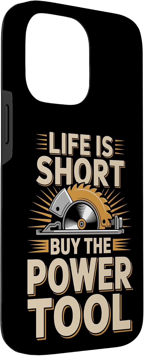 Life is Short Buy The Power Tool Woodworker Case for iPhone 14 Pro Max image 3