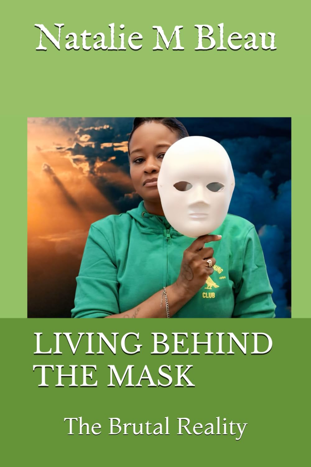 LIVING BEHIND THE MASK: The Brutal Reality (THE RESILIENT SOUL OF NMBLEAU)