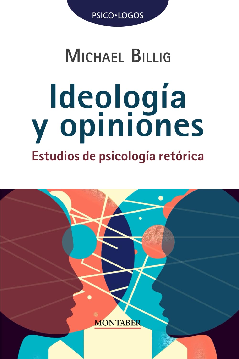 Ideología y opiniones: Estudios de psicología retórica: 0 (Psico·Logos)